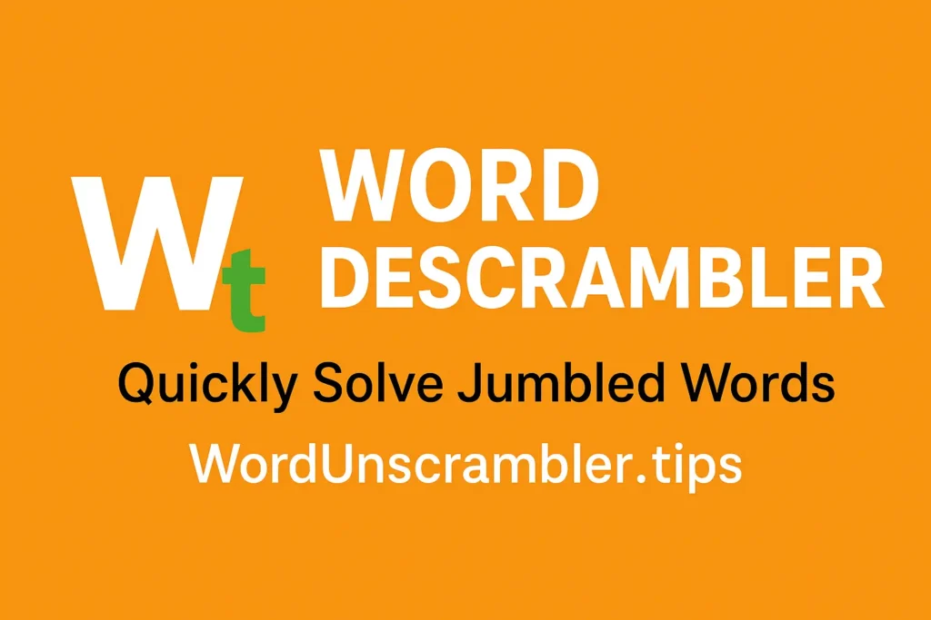 Word Descrambler featured image with Word Unscrambler logo on orange background – Quickly Solve Jumbled Words | WordUnscrambler.tips